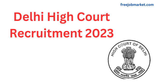 Delhi High Court Recruitment 2023: Judicial Service Exam, Salary 136520 – Apply Now